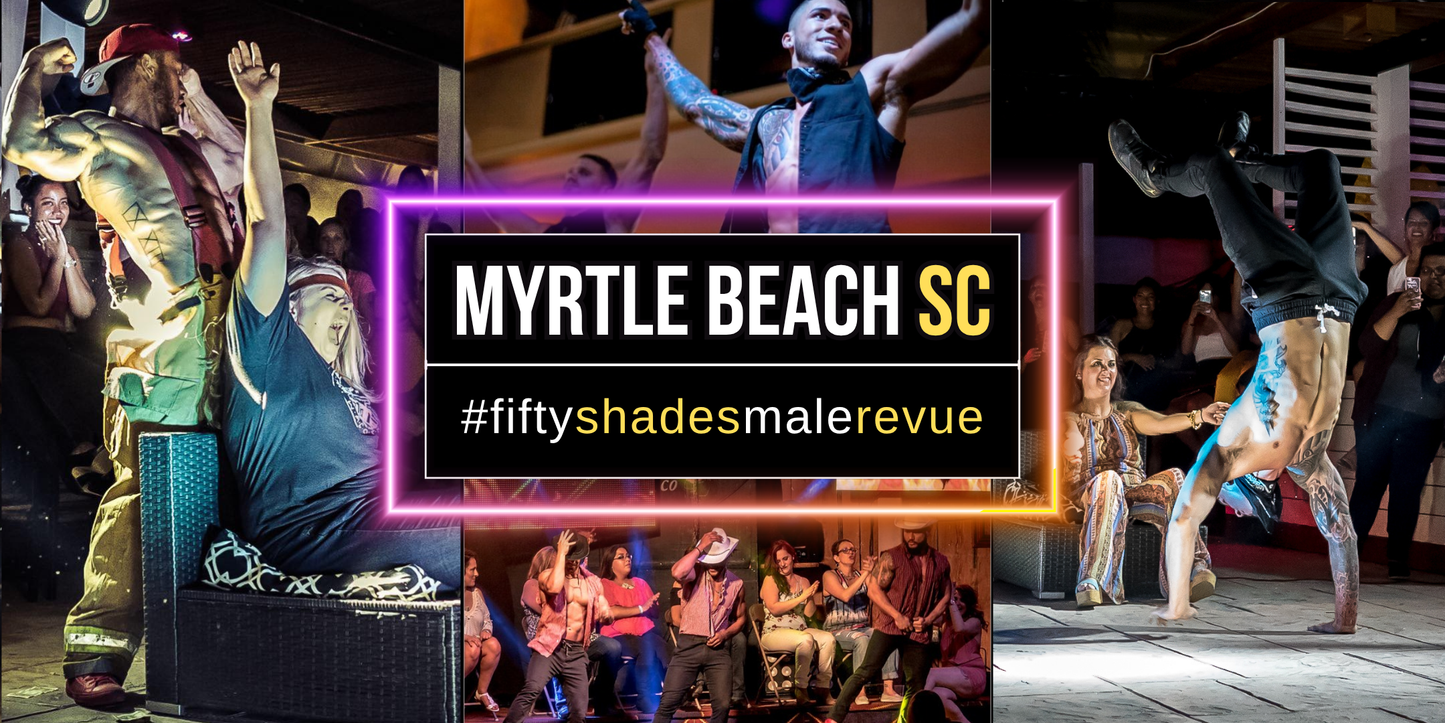 Myrtle Beach SC, Fri July 10, 9pm | Shades of Men
